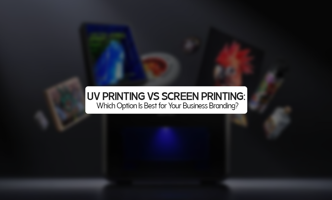 UV Printing vs Screen Printing: Which Option Is Best for Your Business Branding?