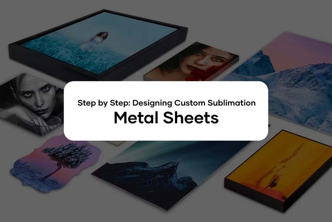 Step by Step: Designing Custom Sublimation Metal Sheets