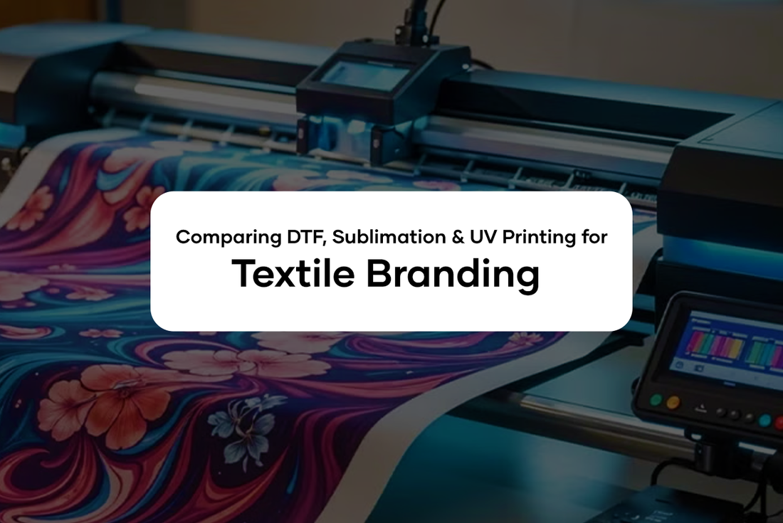Comparing DTF, Sublimation & UV Printing for Textile Branding