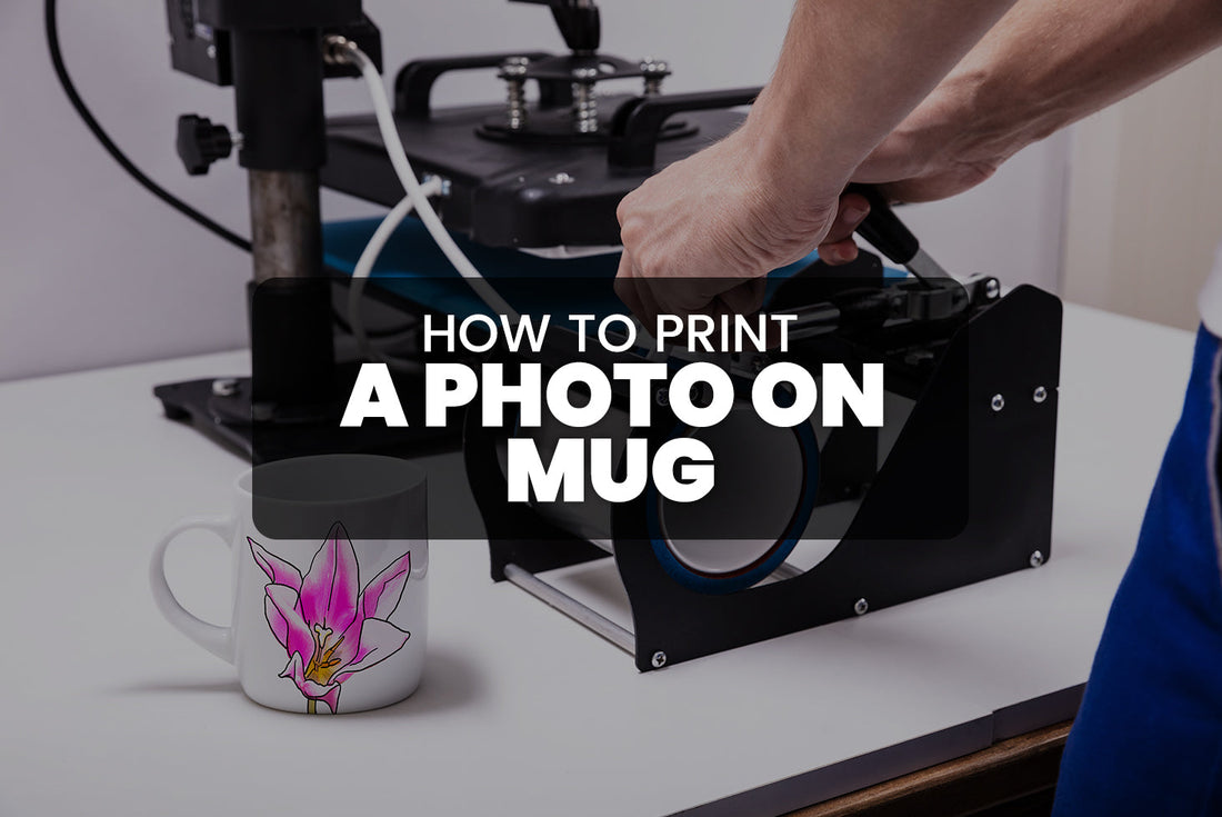 How to Print a Photo on a Mug?