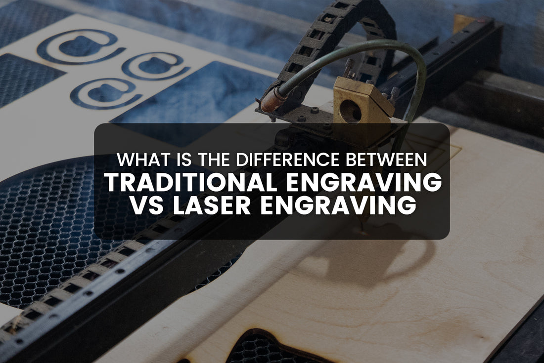 What Is the Difference Between Traditional Engraving VS Laser Engraving