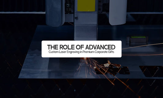 The Role of Advanced Custom Laser Engraving in Premium Corporate Gifts