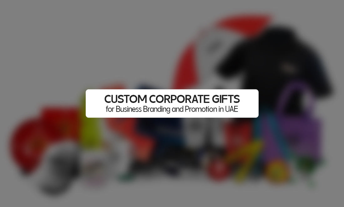 Custom Corporate Gifts for Business Branding and Promotion in UAE