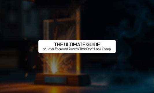 The Ultimate Guide to Laser Engraved Awards That Don’t Look Cheap
