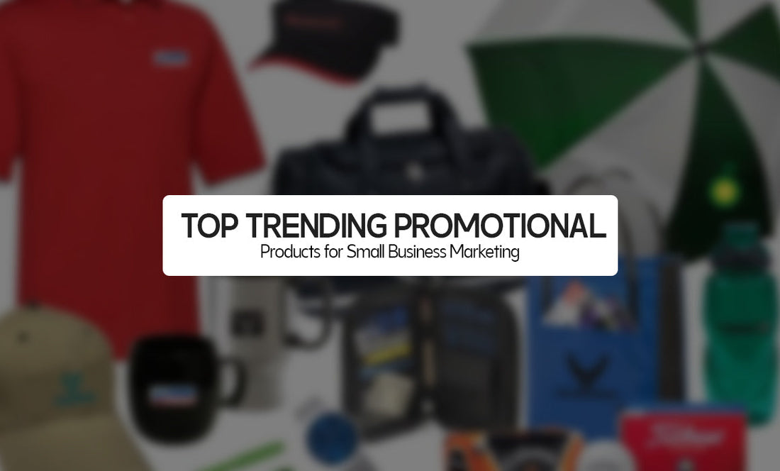 Top Trending Promotional Products for Small Business Marketing